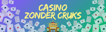 Ontdek de Voordelen van Casino Zonder CRUKS in Nederland
